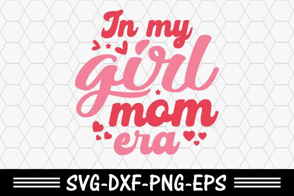 Download Valentine's Day Svg, in My Girl Mom Era - Day Collection
