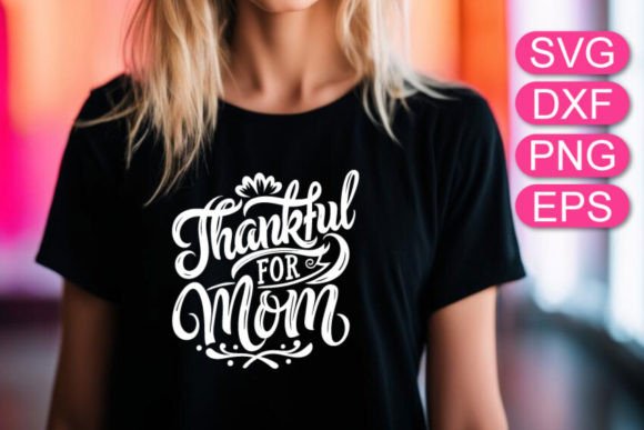 Download Thankful for Mom SVG Quote Mother's Day - Day Collection