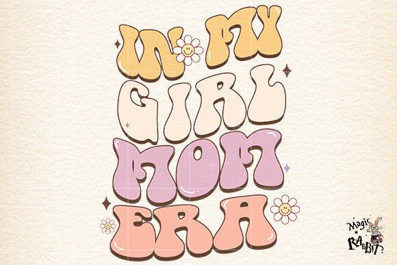 Download In My Girl Mom Era ,Mother's Day Png - Day Collection