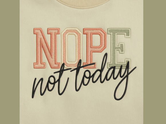 Download Nope Not Today Machine Embroidery Design - Day Collection